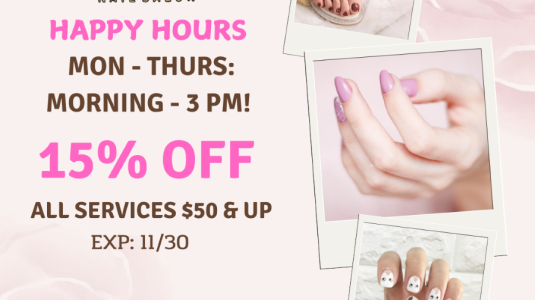 Happy Hours Mon – Thurs Morning – 3 PM! 15_ OFF all services $50 & up. Exp 1130 Call us to book now